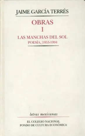 Obras, I : las Manchas del Sol : Poesâ¡A, 1953-1994