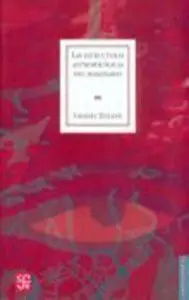 Las Estructuras AntropolãÂ³Gicas del Imaginario : IntroducciãÂ³N a la ArquetipologãÂ¡A General