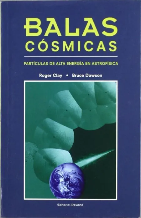 Balas Cosmicas - Particulas de Alta Energia en Astrofisica