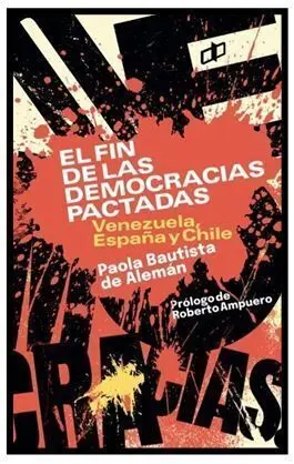 El Fin de las Democracias Pactadas Venezuela,España y Chile