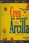 Crea un Mundo con Arcilla (Libro + Paquete Arcilla 8 Colores)