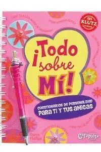 Todo Sobre Mi! Cuestionarios de Personalidad para Ti y Tus Amigas