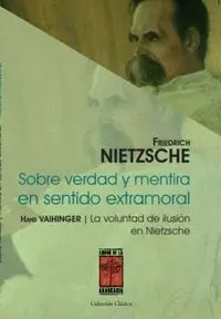 Sobre Verdad y Mentira en Sentido Extramoral. La Voluntad de Ilusion en Nietzche