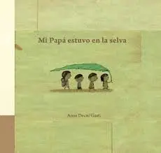 Mi Papa Estuvo en la Selva