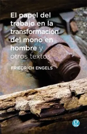 El Papel del Trabajo en la Transformación del Mono en Hombre y Otros Textos