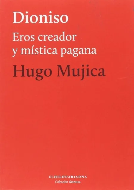 Dionisio Eros Creador y Mística Pagana