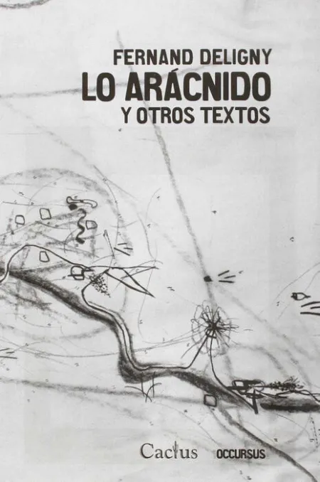 Lo Aracnido y Otros Textos