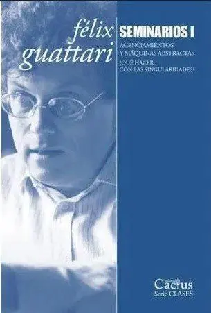 Felix Guattari. Seminarios I