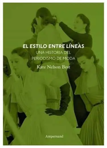 El Estilo entre Lineas. Una Historia del Periodismo de Moda