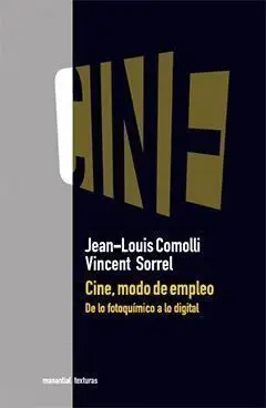 Cine, Modo de Empleo. De lo Fotoquimico a lo Digital