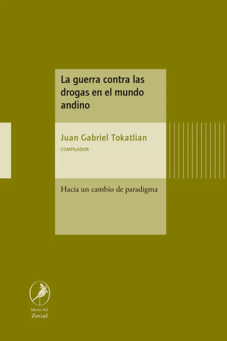 La Guerra Contra las Drogas en el Mundo Andino