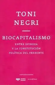 Biocapitalismo. Entre Spinoza y la Constitucion Politica del Presidente
