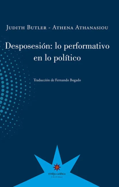 Desposesión: lo Performativo en lo Político