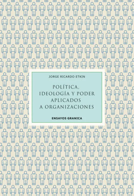 Política, Ideología y Poder Aplicados a Organizaciones