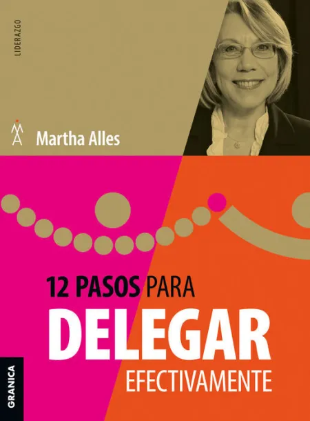 12 Pasos para Delegar Efectivamente (Nva Ed)