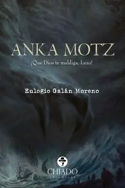 Anka Motz. ¡Que Dios te Maldiga, Lezo!