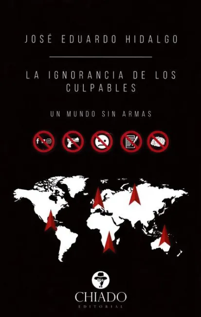 La Ignorancia de los Culpables. Un Mundo sin Armas