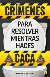 Crímenes para Resolver Mientras Haces Caca