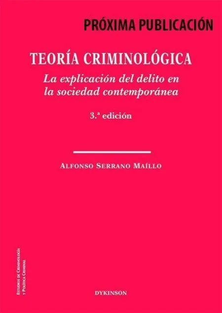 Teoria Criminologica. La Explicacion del Delito en la Sociedad Contemporanea