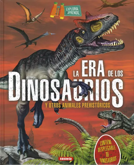 La Era de los Dinosaurios y Otros Animales Prehistoricos