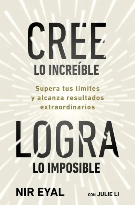 Cree lo Increíble, Logra lo Imposible