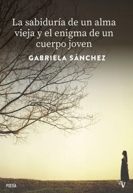 Sabiduria de un Alma Vieja y el Enigma de un Cuerpo Joven,La
