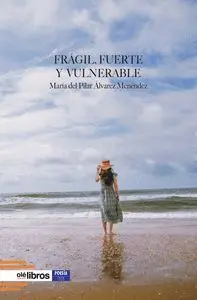 FrãÂ¡Gil, Fuerte y Vulnerable