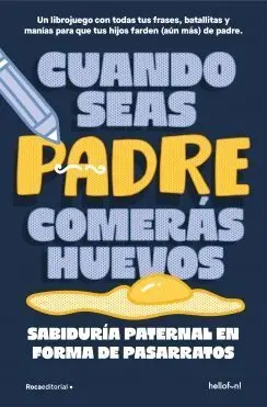 Cuando Seas Padre Comerás Huevos