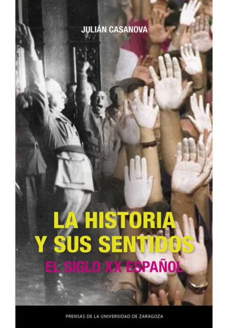 La Historia y Sus Sentidos. El Siglo Xx EspaãÂOl