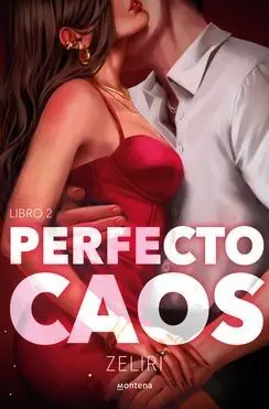 Perfecto Caos (Amores Caóticos 2)