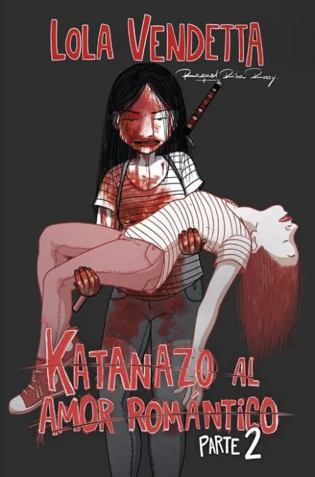 Lola Vendetta: Katanazo Al Amor Romántico. Parte Ii