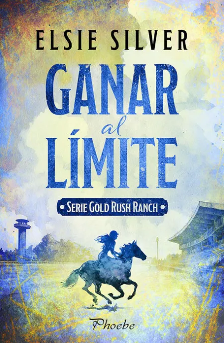 Ganar Al Limite. Serie Gold Rush Ranch