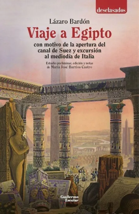 Viaje a Egipto con Motivo de la Apertura del Canal de Suez y Excursion Al Mediod