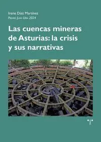 Las Cuencas Mineras de Asturias: la Crisis y Sus Narrativas