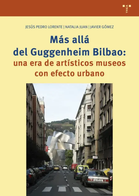 Más Allá del Guggenheim de Bilbao: una Era de Artísticos Museos con Efecto Urbano