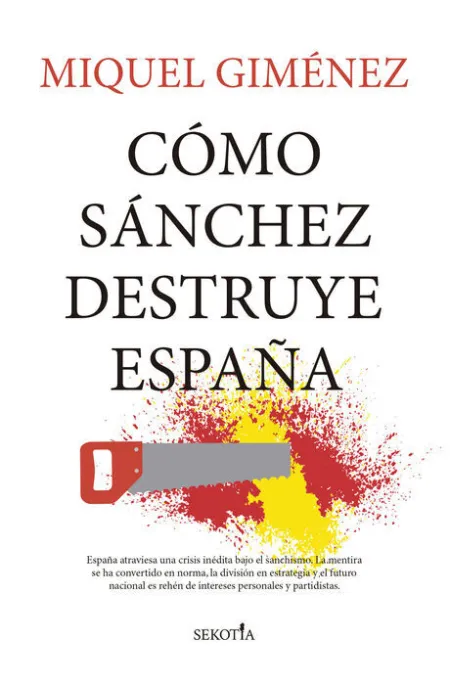 Cómo Sánchez Destruye España