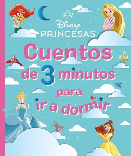 Disney. Princesas. Cuentos de 3 Minutos para Ir a Dormir