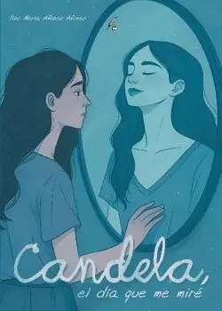 Candela, el Día que me Miré
