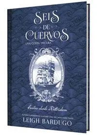 Seis de Cuervos: una Costa Oscura. Cartas Desde Ketterdam.