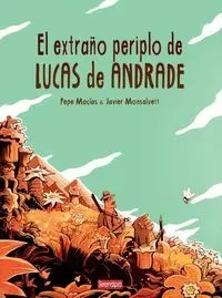 El Extraño Periplo de Lucas de Andrade