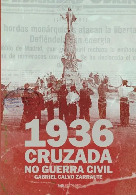 1936. Cruzada y no Guerra Civil
