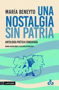 Una Nostalgia sin Patria. Antología Poética Comentada
