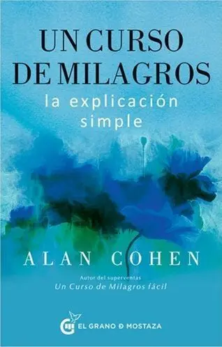 Un Curso de Milagros la Explicacion Simple
