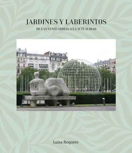 Jardines y Laberintos de las Vanguardias a la Actualidad