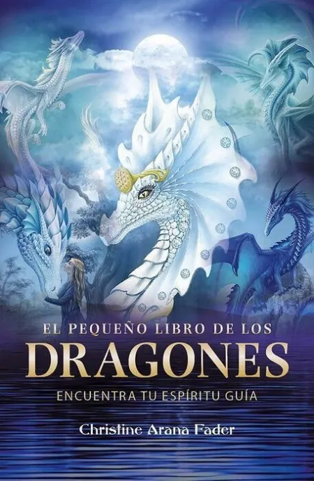 El Pequeño Libro de los Dragones. Encuentra tu Espiritu Guia
