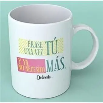 Taza 33Cl Erase una Vez tu y Ya no Necesito Mas