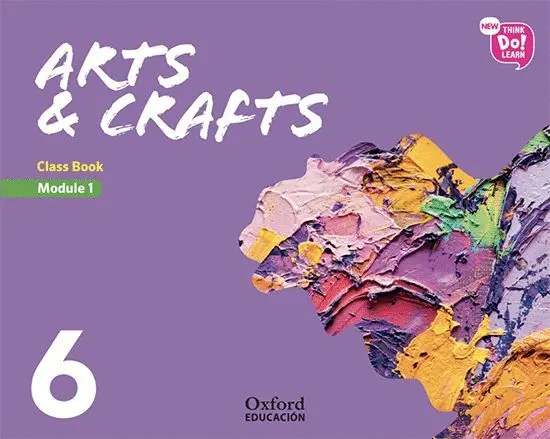 019 6Ep Sb Mod1 Arts & Crafts 6 Module 1. Class Book