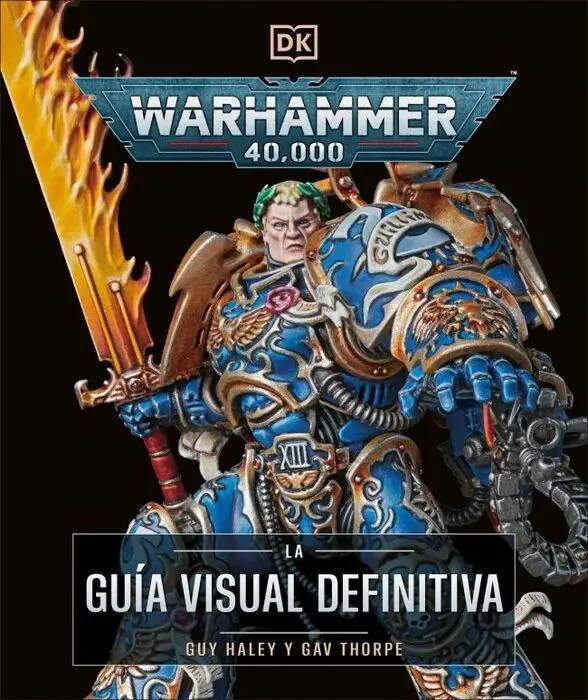 Warhammer 40. 000. La Guía Visual Definitiva