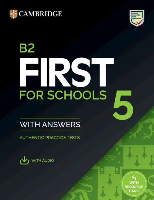 023 B2 First For Schools 5 Student`s Book With Answers With Audio With Resource Bank