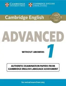 014 Cambridge English: Advanced (Cae) 1 (2015 Exam) Student's Book Without Answers